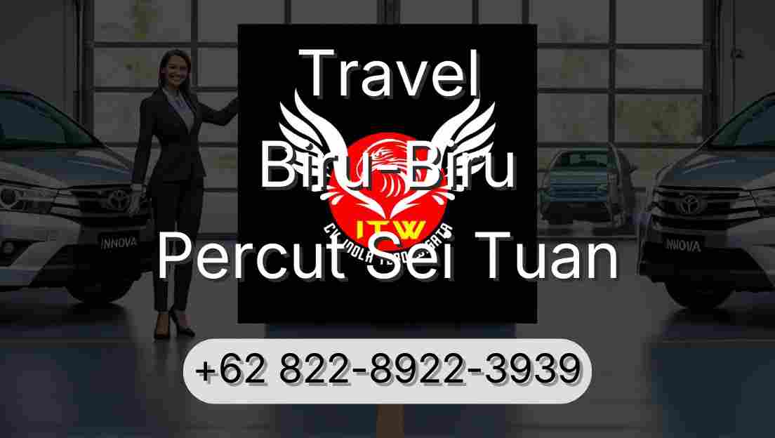 Travel Biru-Biru Percut Sei Tuan
