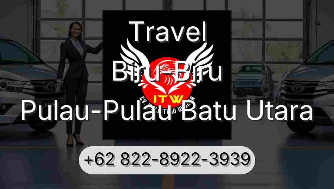 Travel Biru-Biru Pulau-Pulau Batu Utara