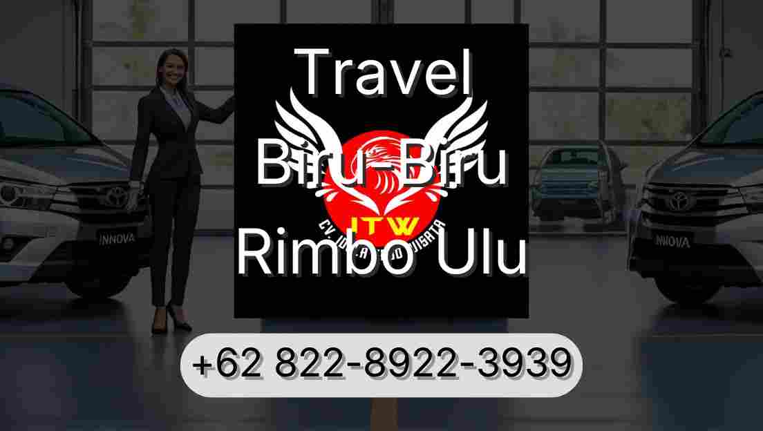 Travel Biru-Biru Rimbo Ulu