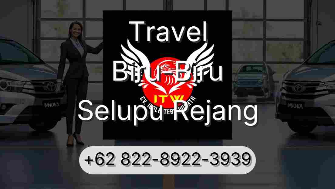 Travel Biru-Biru Selupu Rejang