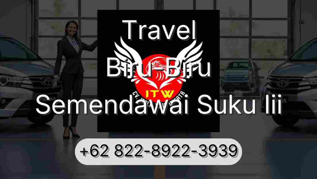 Travel Biru-Biru Semendawai Suku Iii