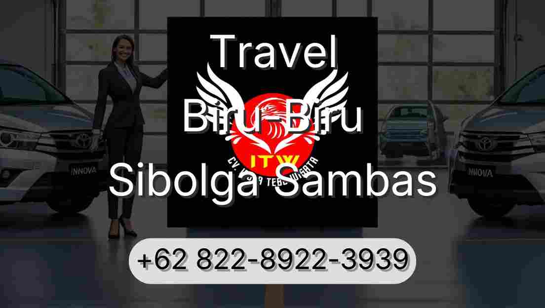 Travel Biru-Biru Sibolga Sambas