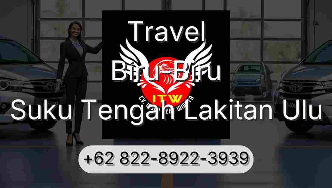 Travel Biru-Biru Suku Tengah Lakitan Ulu