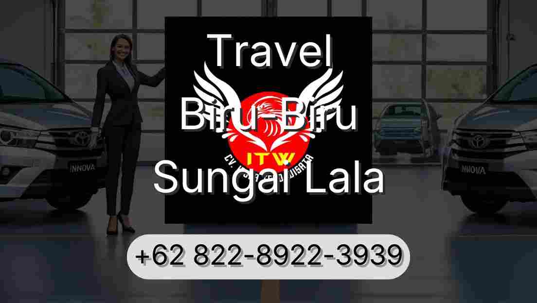 Travel Biru-Biru Sungai Lala