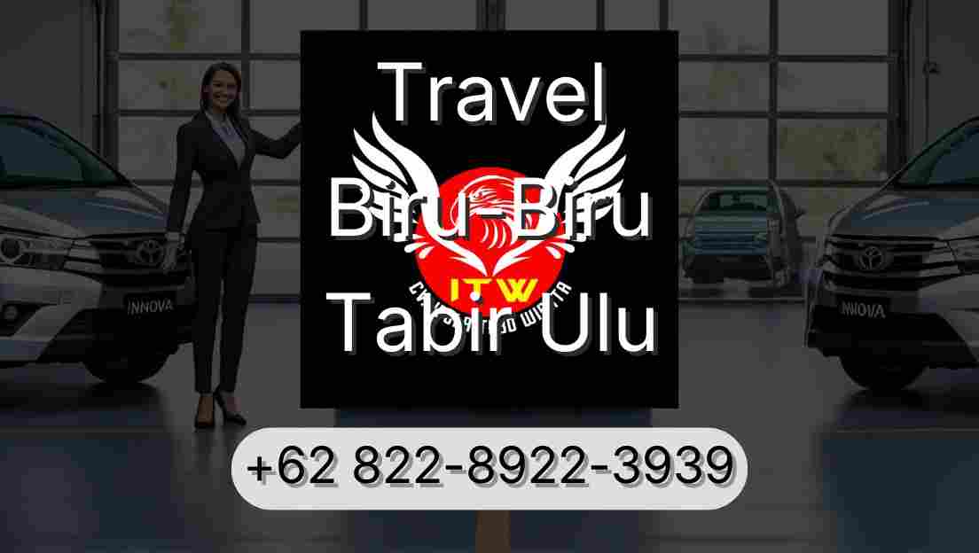Travel Biru-Biru Tabir Ulu