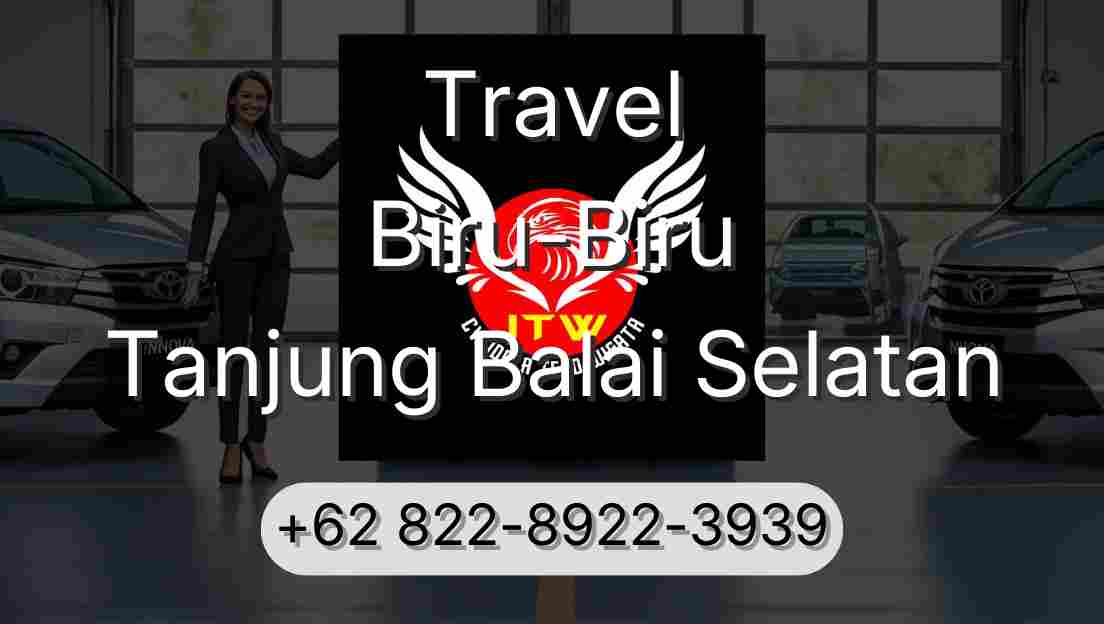 Travel Biru-Biru Tanjung Balai Selatan