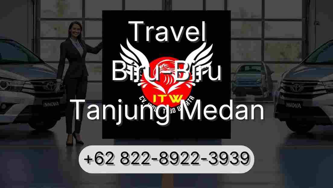 Travel Biru-Biru Tanjung Medan