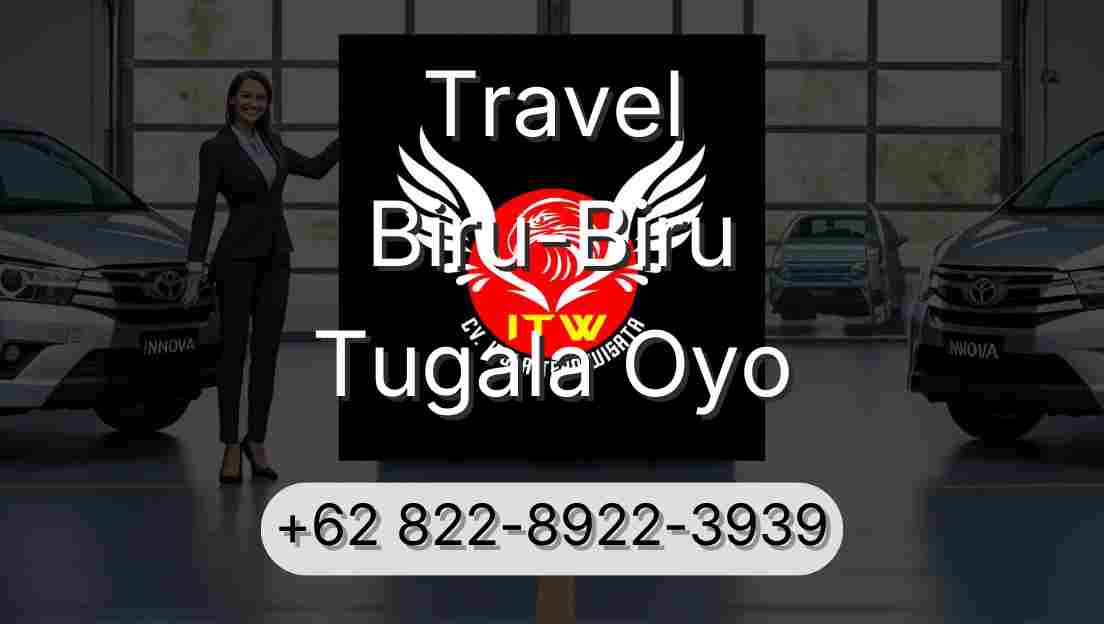 Travel Biru-Biru Tugala Oyo