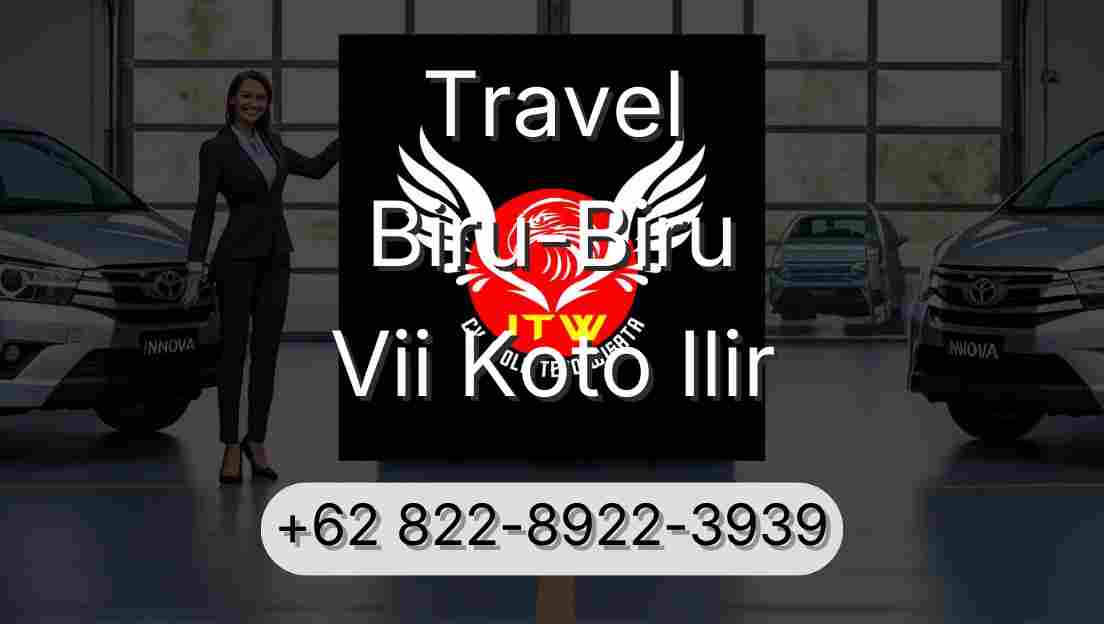 Travel Biru-Biru Vii Koto Ilir