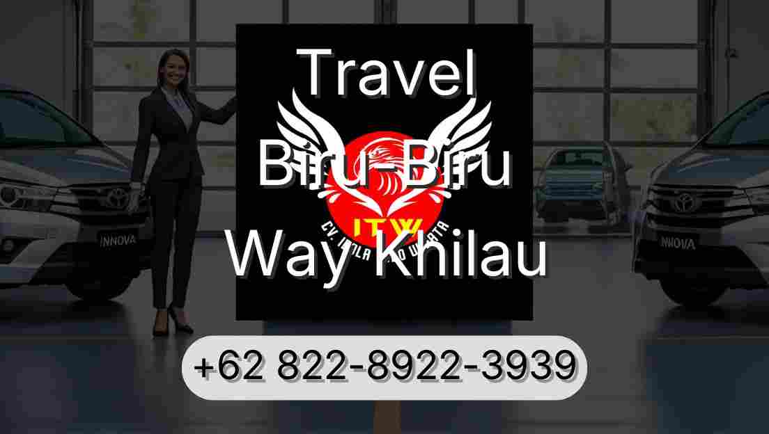 Travel Biru-Biru Way Khilau