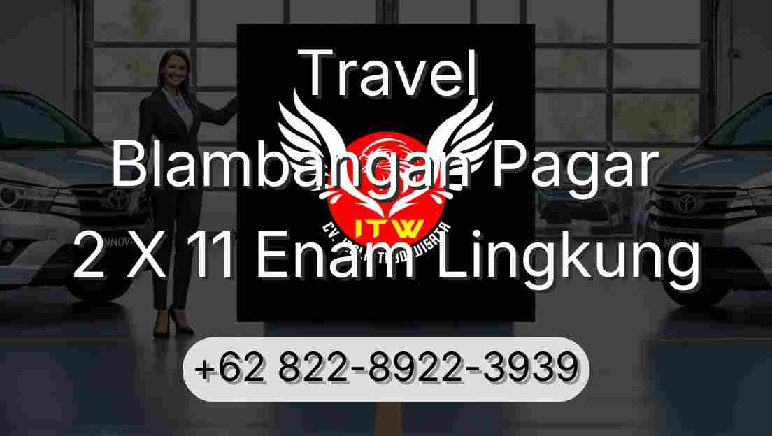 Travel Blambangan Pagar 2 X 11 Enam Lingkung