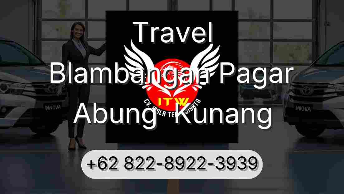 Travel Blambangan Pagar Abung  Kunang