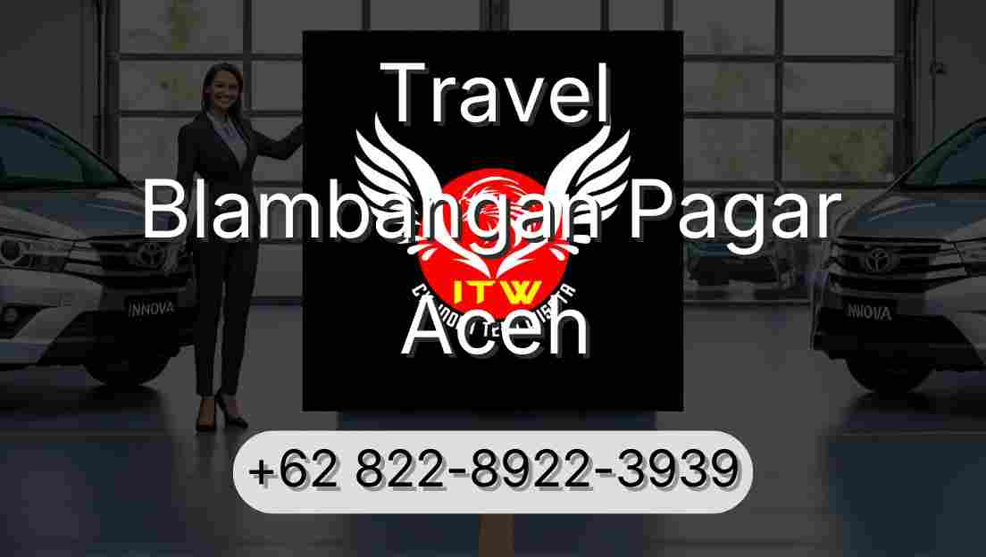Travel Blambangan Pagar Aceh