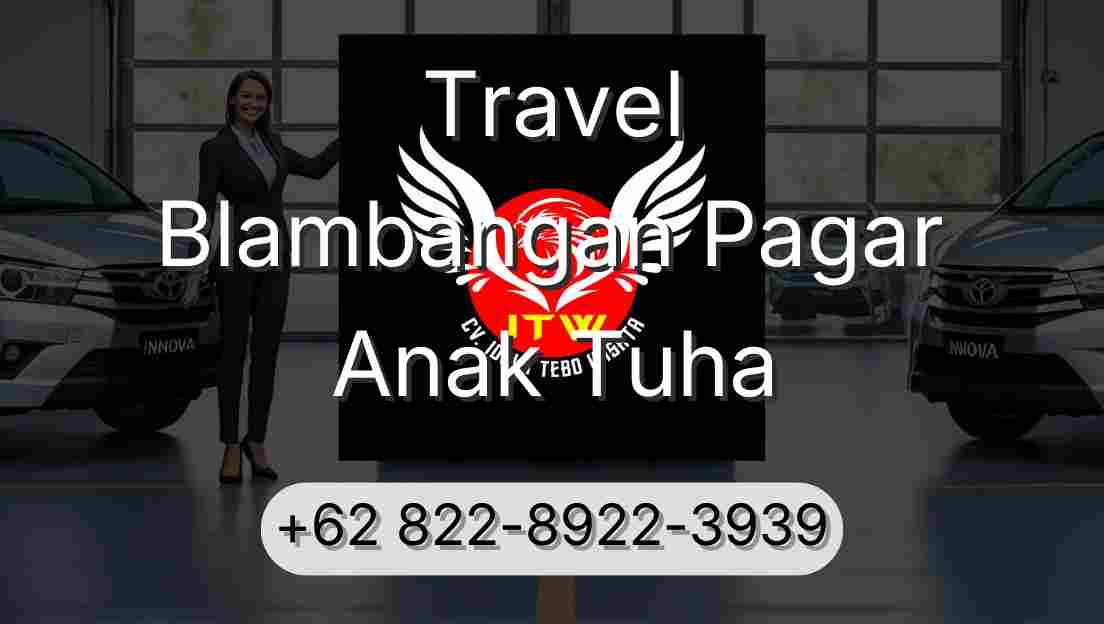 Travel Blambangan Pagar Anak Tuha