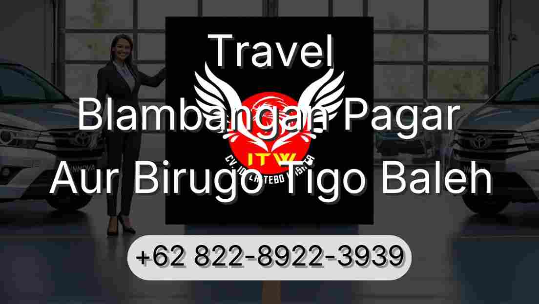 Travel Blambangan Pagar Aur Birugo Tigo Baleh