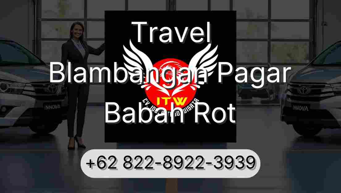 Travel Blambangan Pagar Babah Rot