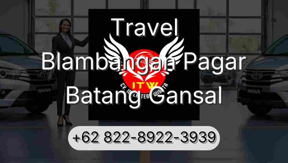 Travel Blambangan Pagar Batang Gansal