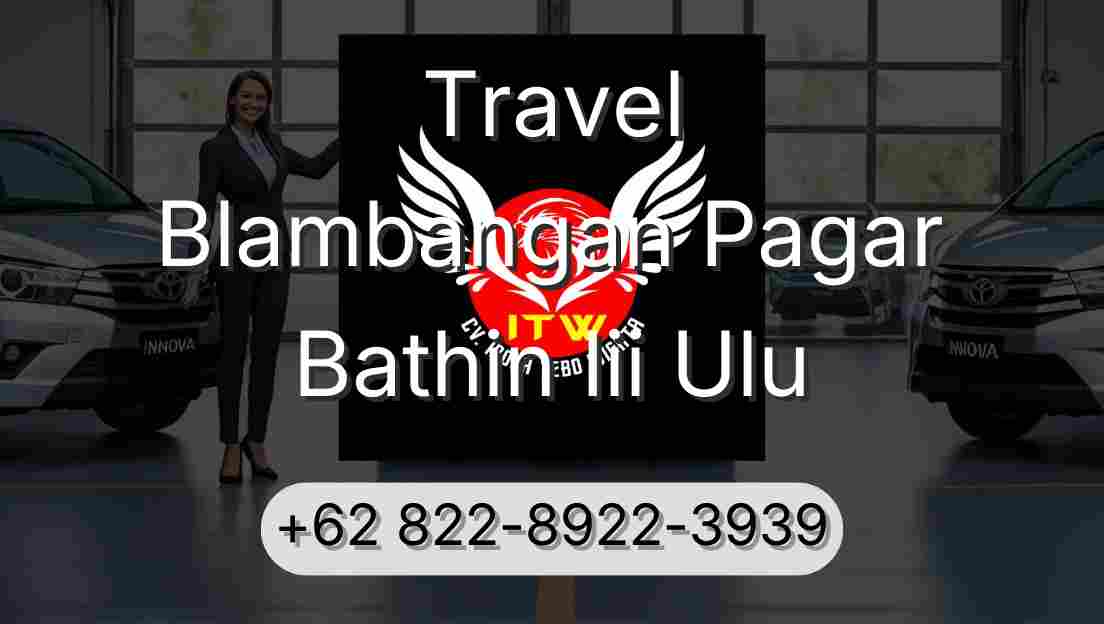 Travel Blambangan Pagar Bathin Iii Ulu