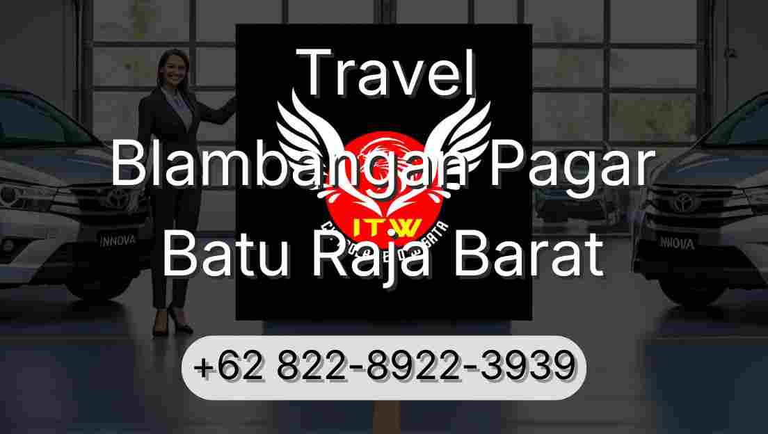 Travel Blambangan Pagar Batu Raja Barat