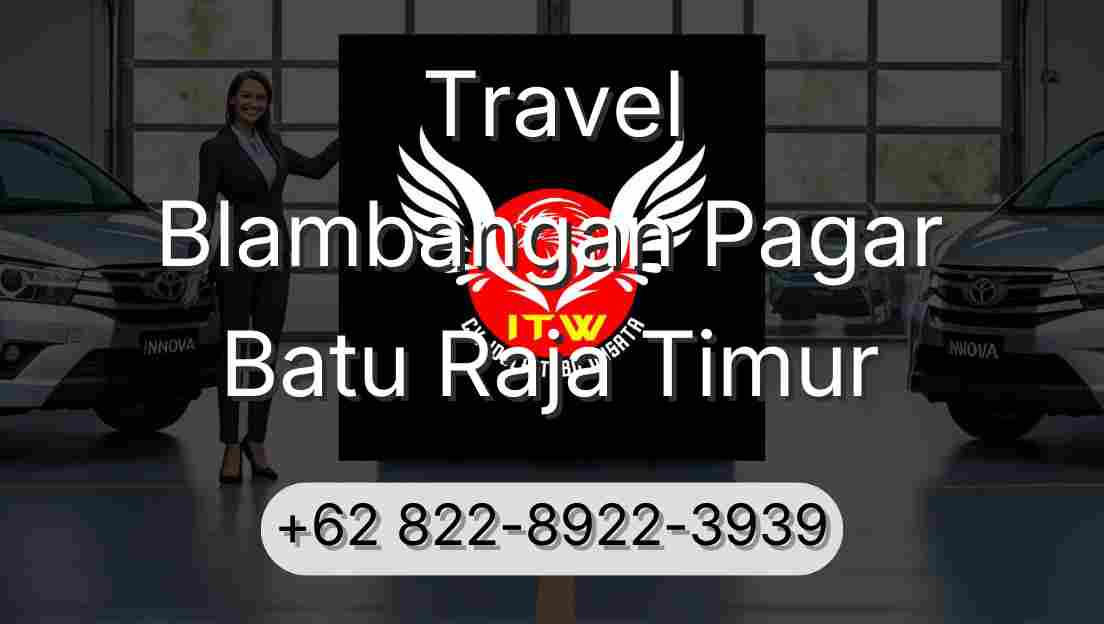 Travel Blambangan Pagar Batu Raja Timur