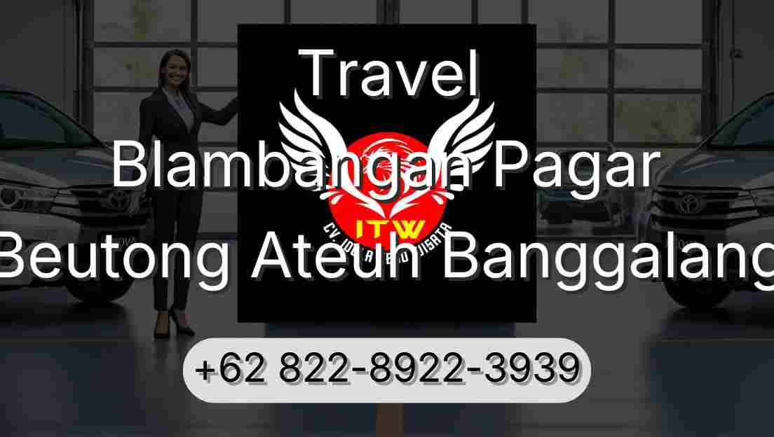 Travel Blambangan Pagar Beutong Ateuh Banggalang