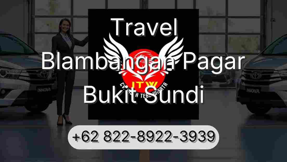 Travel Blambangan Pagar Bukit Sundi