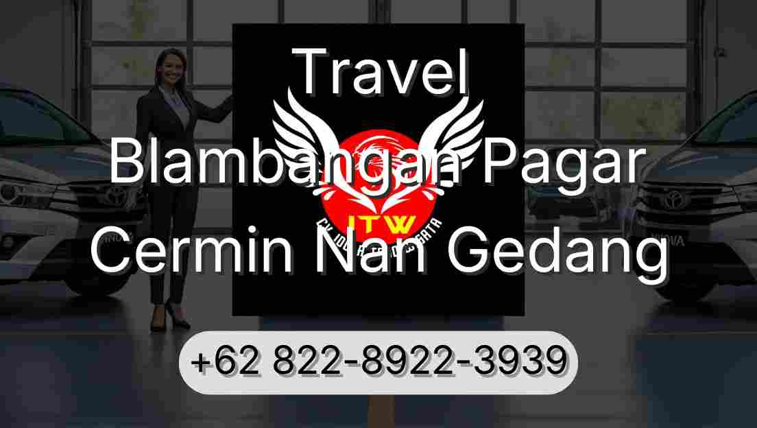 Travel Blambangan Pagar Cermin Nan Gedang