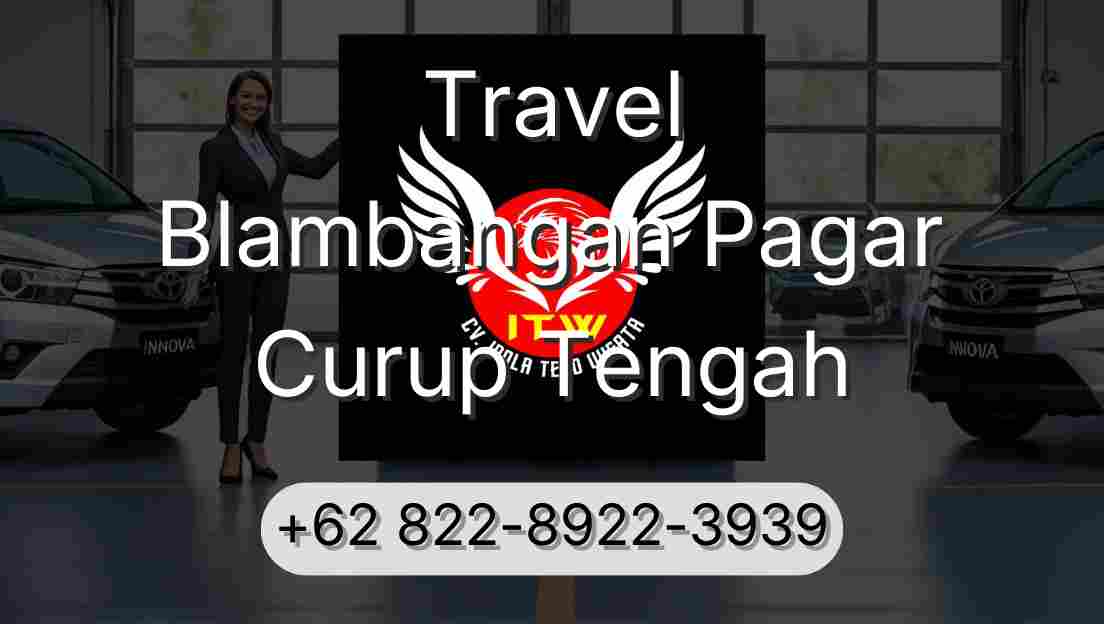 Travel Blambangan Pagar Curup Tengah