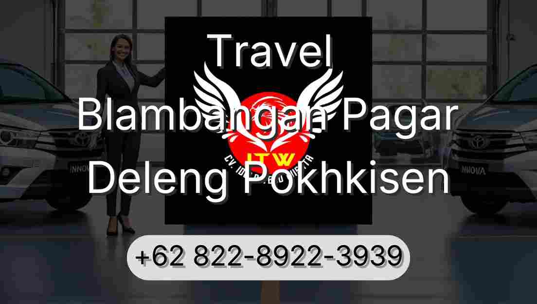 Travel Blambangan Pagar Deleng Pokhkisen