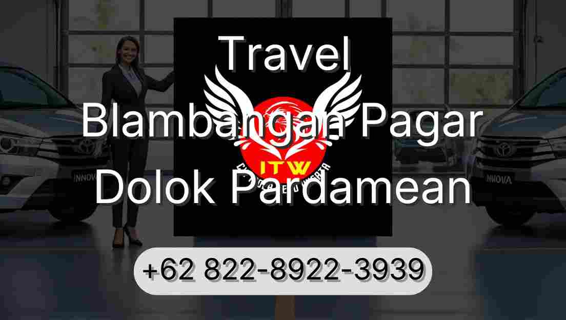 Travel Blambangan Pagar Dolok Pardamean
