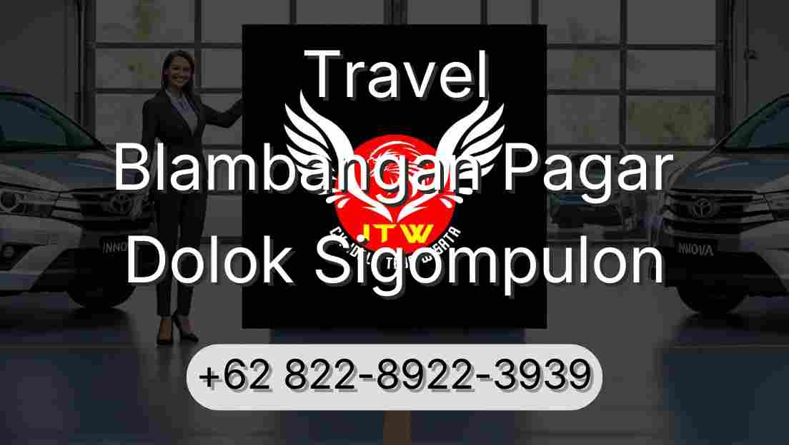 Travel Blambangan Pagar Dolok Sigompulon