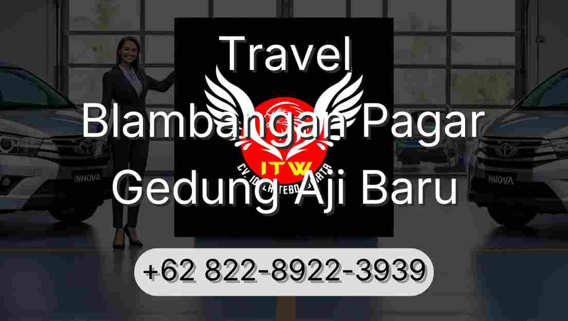 Travel Blambangan Pagar Gedung Aji Baru