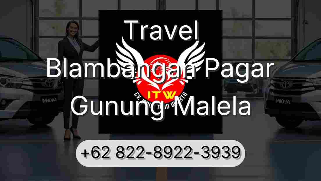 Travel Blambangan Pagar Gunung Malela