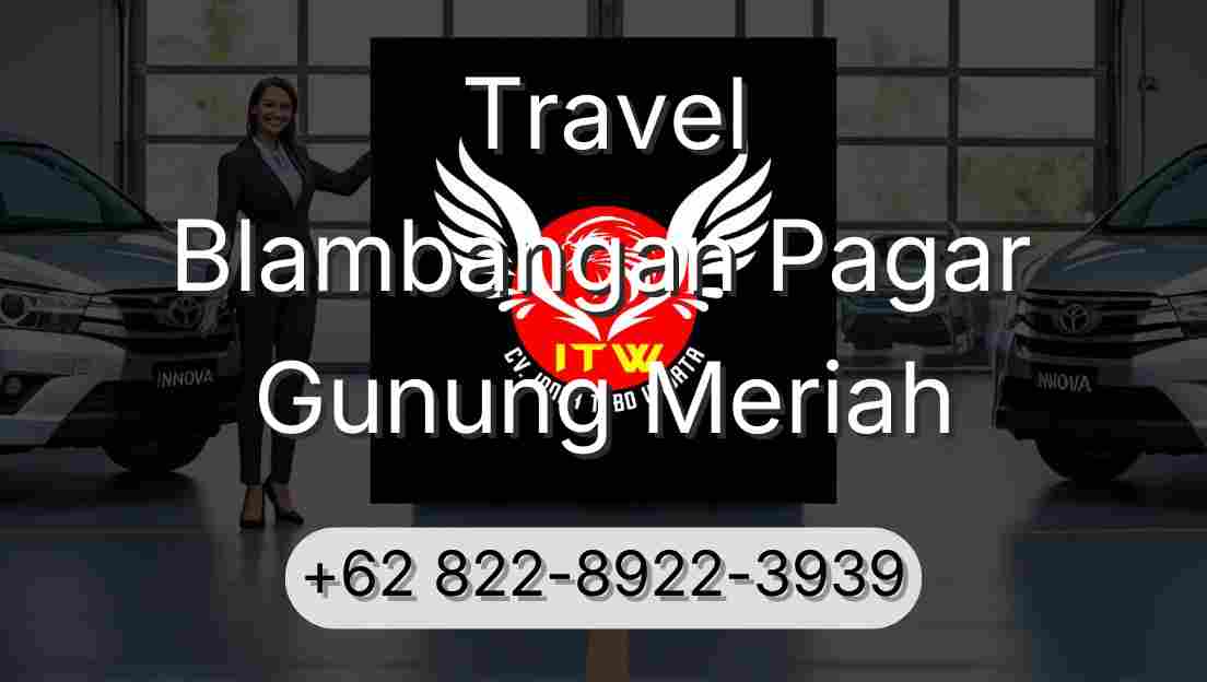 Travel Blambangan Pagar Gunung Meriah