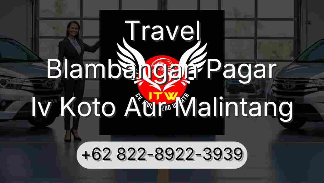 Travel Blambangan Pagar Iv Koto Aur Malintang