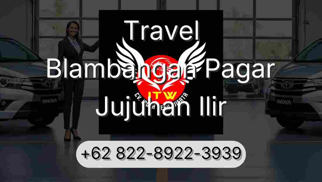 Travel Blambangan Pagar Jujuhan Ilir