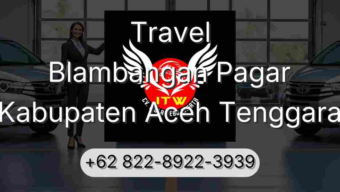 Travel Blambangan Pagar Kabupaten Aceh Tenggara