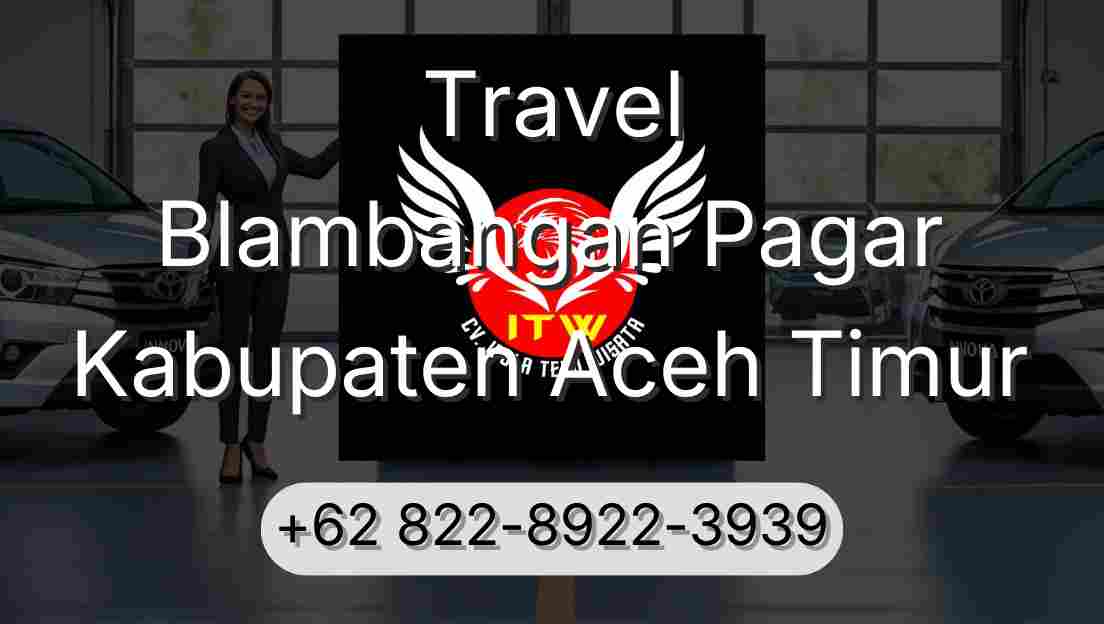 Travel Blambangan Pagar Kabupaten Aceh Timur