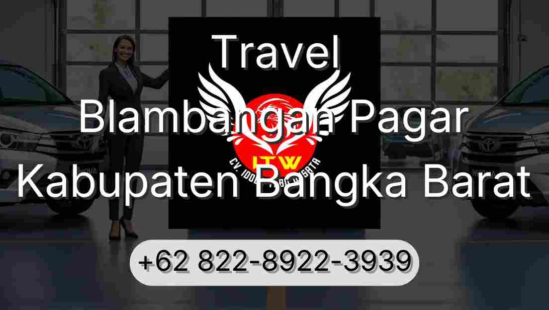Travel Blambangan Pagar Kabupaten Bangka Barat