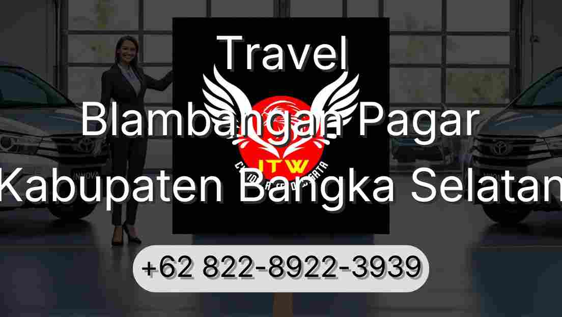 Travel Blambangan Pagar Kabupaten Bangka Selatan