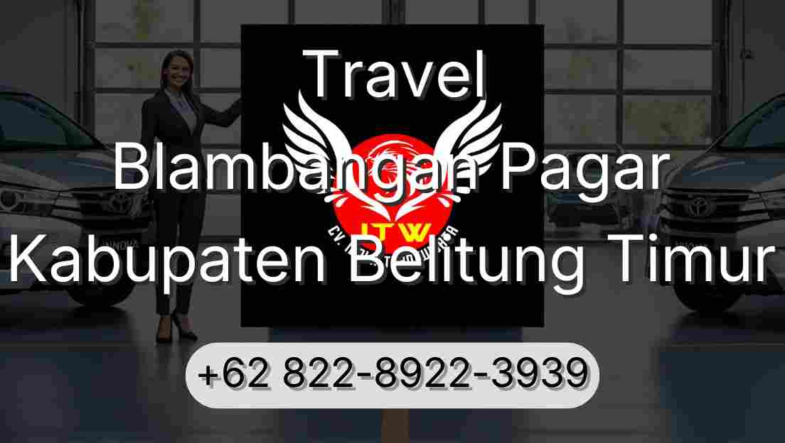 Travel Blambangan Pagar Kabupaten Belitung Timur