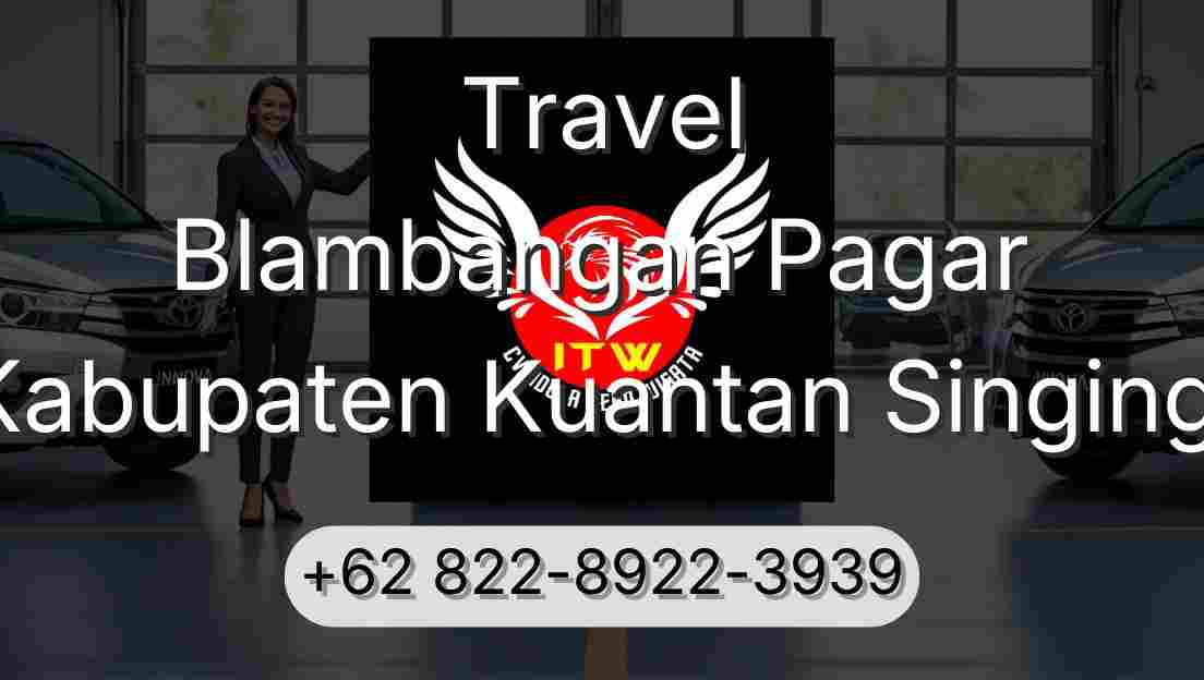 Travel Blambangan Pagar Kabupaten Kuantan Singingi