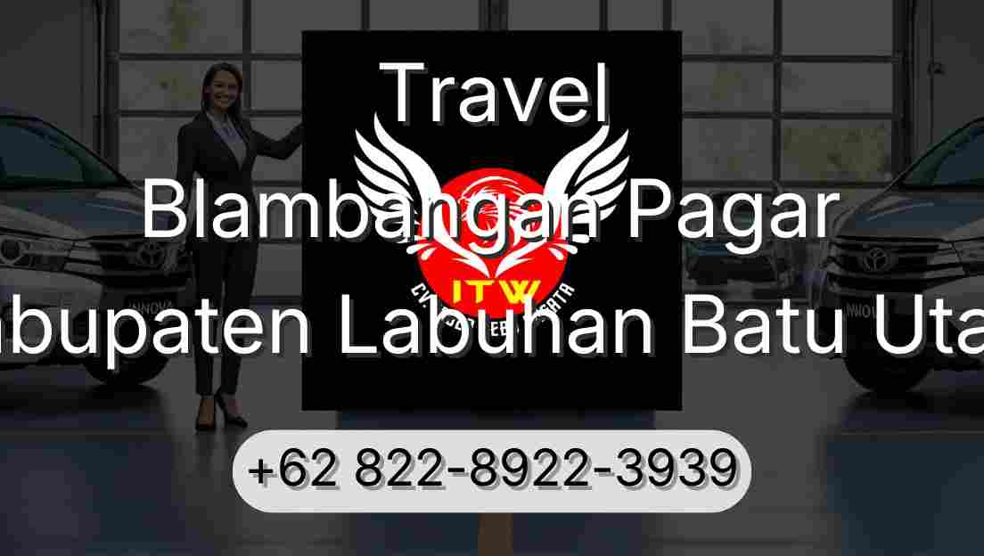 Travel Blambangan Pagar Kabupaten Labuhan Batu Utara