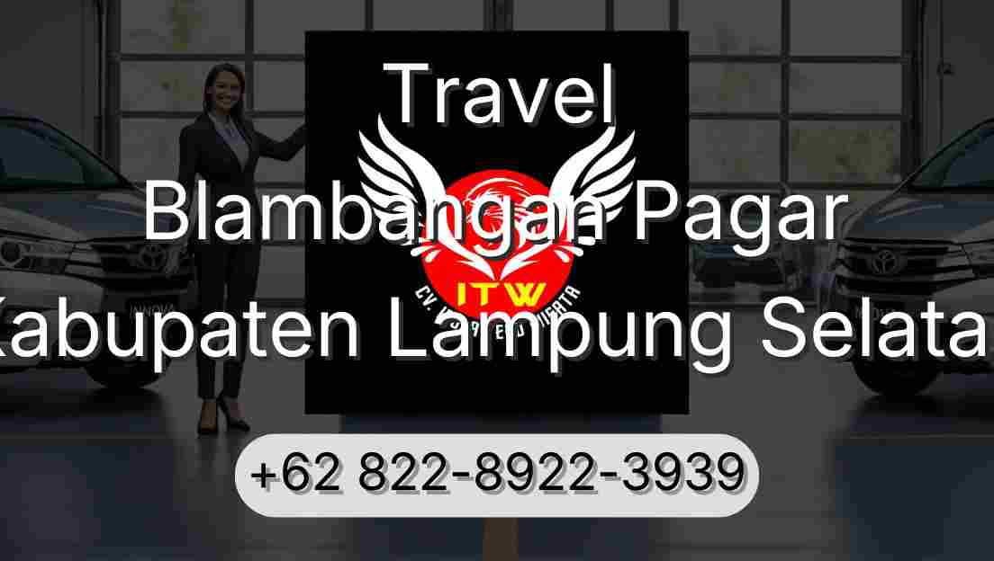 Travel Blambangan Pagar Kabupaten Lampung Selatan
