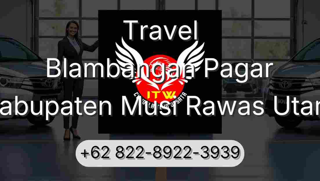 Travel Blambangan Pagar Kabupaten Musi Rawas Utara