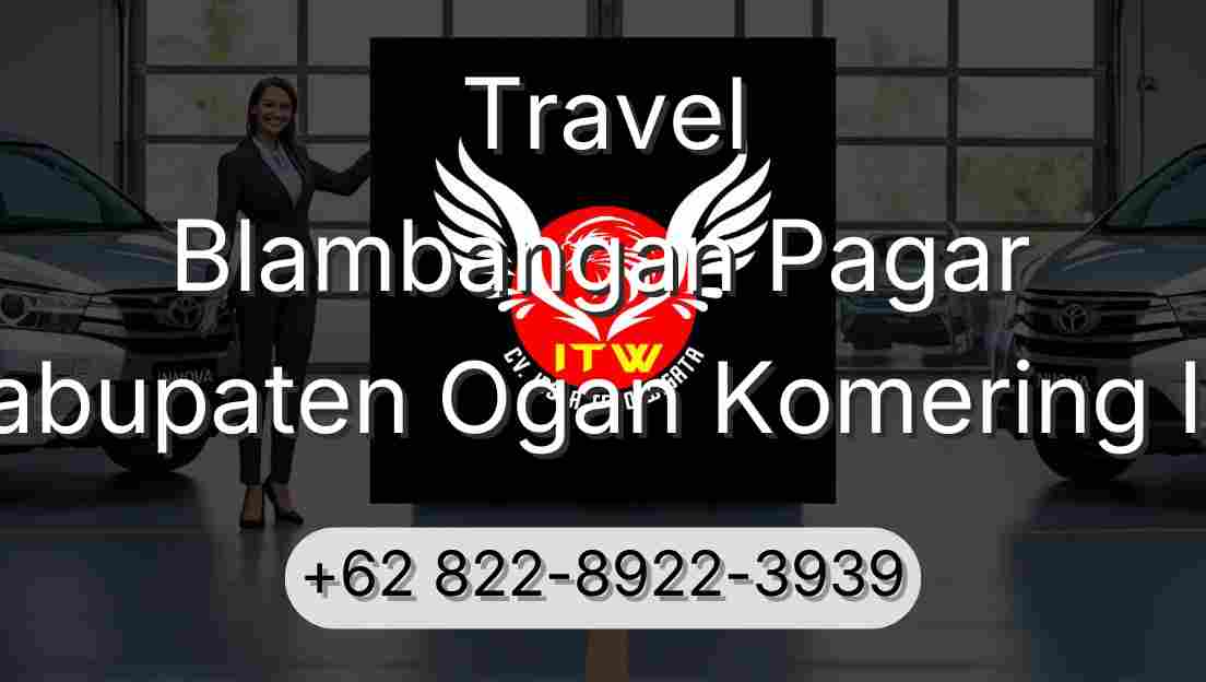 Travel Blambangan Pagar Kabupaten Ogan Komering Ilir
