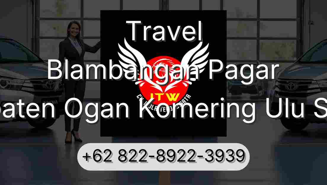 Travel Blambangan Pagar Kabupaten Ogan Komering Ulu Selatan