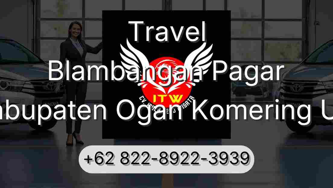Travel Blambangan Pagar Kabupaten Ogan Komering Ulu
