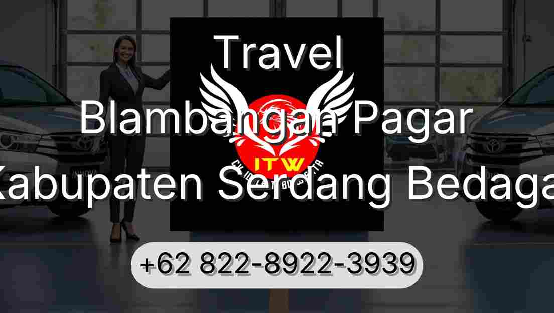 Travel Blambangan Pagar Kabupaten Serdang Bedagai