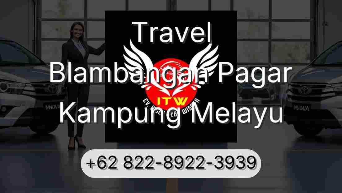 Travel Blambangan Pagar Kampung Melayu